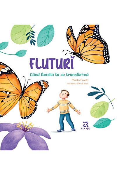 ZYX BOOKS Fluturi. Cand familia ta se transforma - Marta Prada