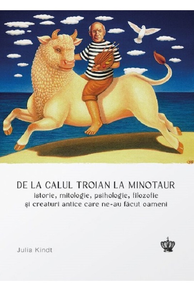 BAROQUE BOOKS AND ARTS De la calul troian la minotaur - Julia Kindt
