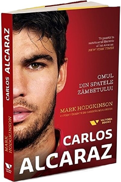 Publica Carlos Alcaraz. Omul din spatele zambetului - Mark Hodgkinson