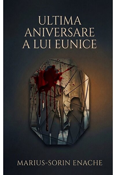 DATAGROUP Ultima aniversare a lui Eunice - Marius-Sorin Enache