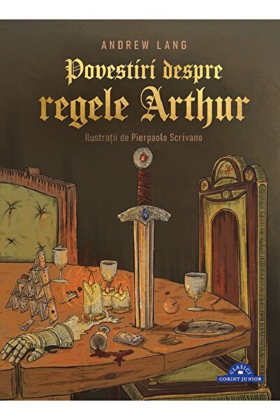 Corint Povestiri despre regele Arthur - Andrew Lang