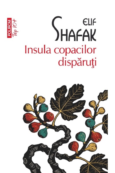 Polirom Insula copacilor disparuti - Elif Shafak