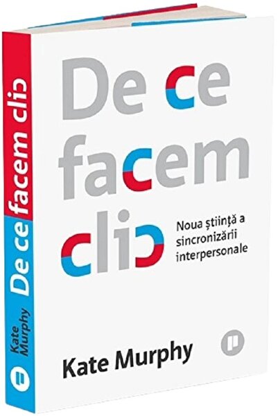 Publica De ce facem clic - Kate Murphy