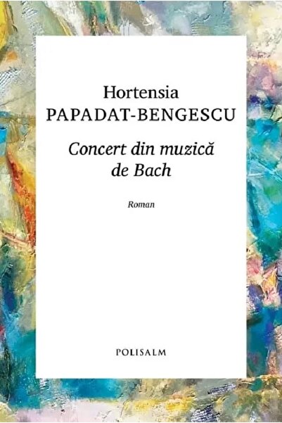 POLISALM Concert din muzica de Bach - Hortensia Papadat-Bengescu