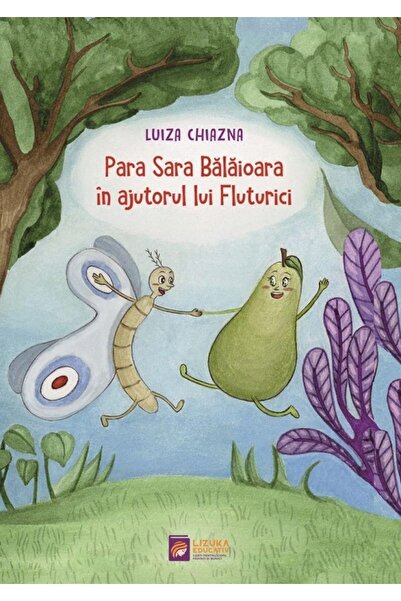 Lizuka Educativ Para Sara Balaioara in ajutorul lui Fluturici - Luiza Chiazna