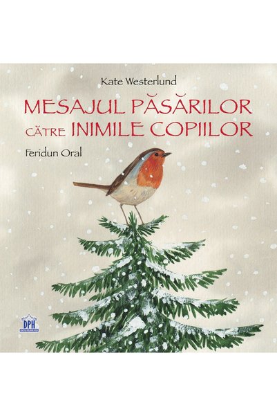 Editura DPH The Message of the Birds to the Hearts of Children , Kate Westerl...