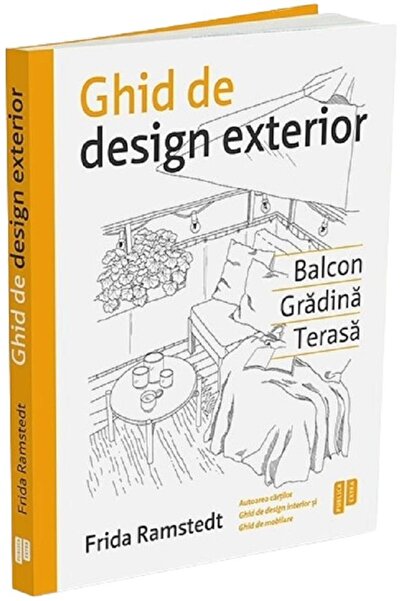 Publica Ghid de design exterior. Balcon, gradina, terasa - Frida Ramstedt