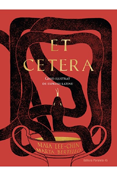 Paralela 45 Et Cetera. Ghid ilustrat de expresii latine - Maia Lee-Chin