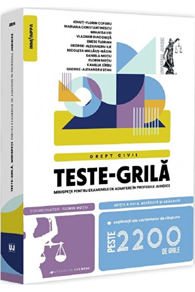 Universul Juridic Teste-grila. Minispete pentru examenele de admitere in prof...