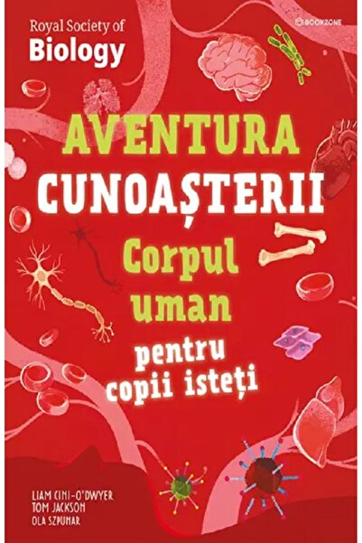 Bookzone Corpul uman pentru copii isteti. Aventura cunoasterii - Liam Cini-O'...