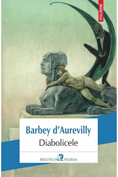 Polirom Diabolicele - Barbey d'Aurevilly
