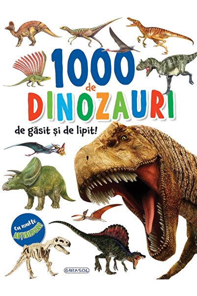 GIRASOL 1000 de dinozauri de gasit si de lipit