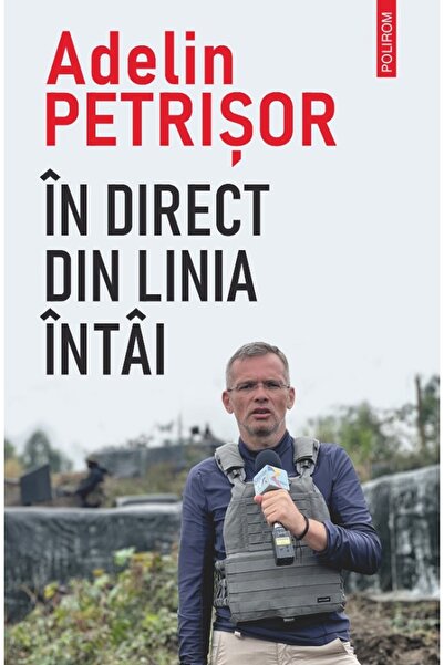 Polirom In direct din linia intai - Adelin Petrisor