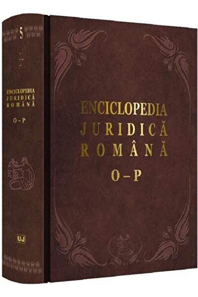 Universul Juridic Enciclopedia Juridica Romana Vol.5: O-P - Iosif R. Urs, Mir...