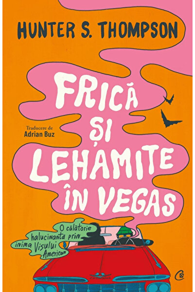 Editura Curtea Veche Fear and Loathing in Vegas , Hunter S. Thompson - Curtea...