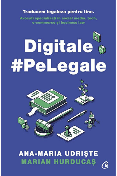 Editura Curtea Veche Digital by Law, Marian Hurducas, Ana-Maria Udriste - Cur...