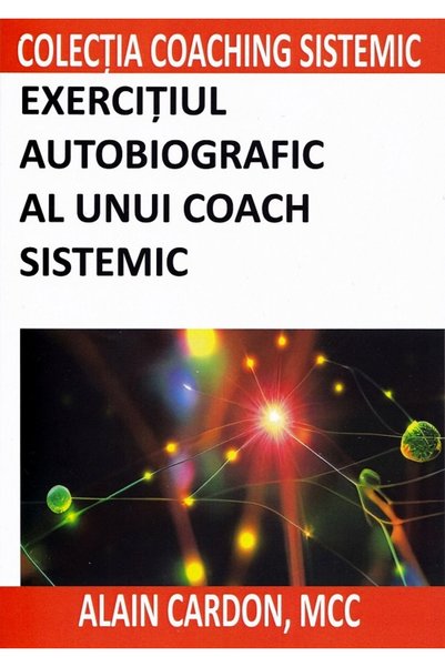 BMİ Exercitiul autobiografic al unui coach sistemic - Alain Cardon