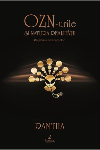 Legacy Publishing OZN-urile si natura realitatii. Pregatirea pentru contact -...