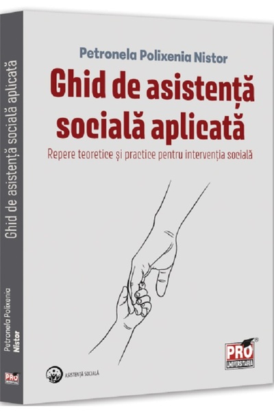 Pro Universitaria Ghid de asistenta sociala aplicata - Petronela Polixenia Ni...
