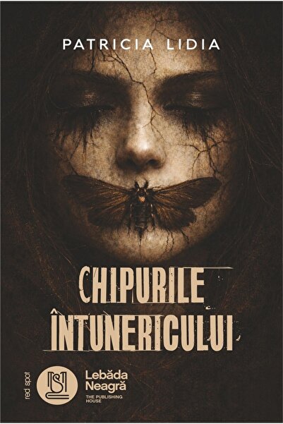 LEBADA NEAGRA Chipurile Intunericului - Patricia Lidia