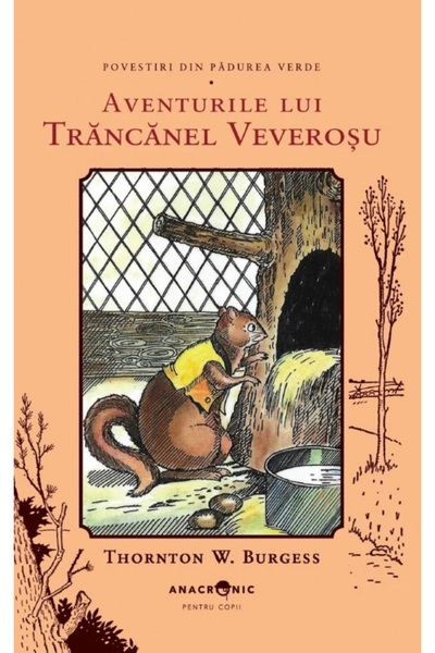 ANACRONIC Aventurile lui Trancanel Veverosu. Seria Povestiri din Padurea Verd...