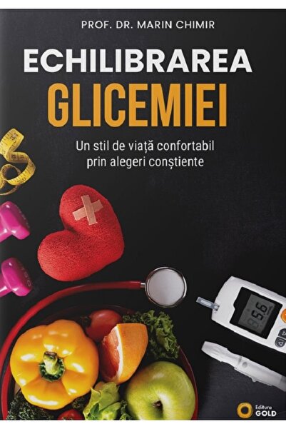 Gold Echilibrarea glicemiei - Marin Chimir