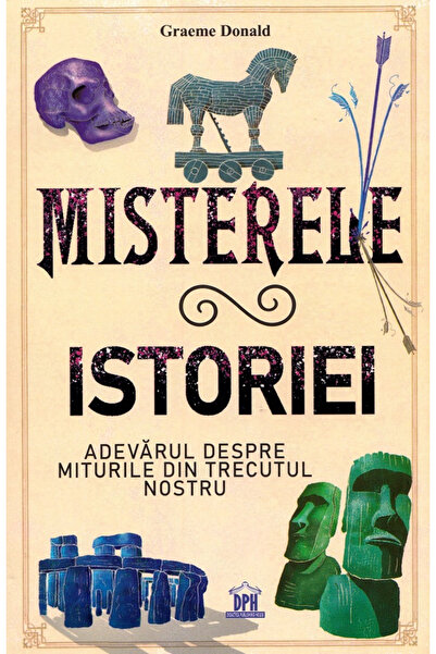 Editura DPH Misterii istoriei, Graeme Donald - Editura DPH