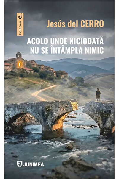 JUNIMEA Acolo unde niciodata nu se intampla nimic - Jesus del Cerro
