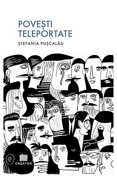 Editura Creator Povesti teleportate - Stefania Puscalau