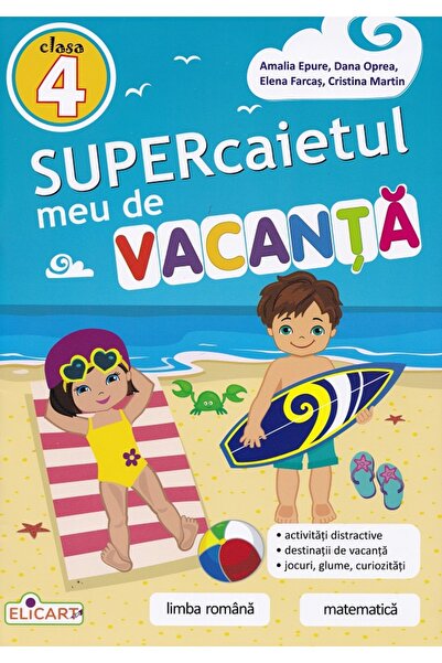 ELICART Supercaietul meu de vacanta - Clasa 4 - Amalia Epure, Dana Oprea, Ele...