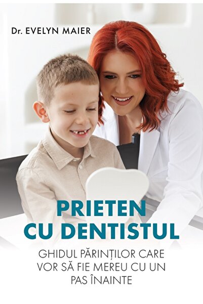 Editura Creator Prieten cu dentistul - Evelyn Maier