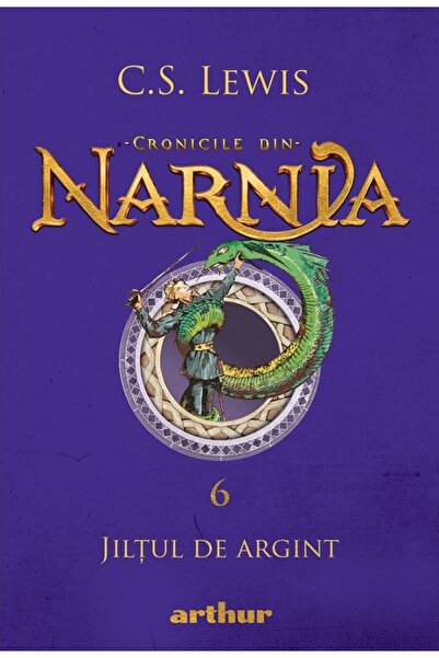 Grupul Editorial Art Cronicile din Narnia Vol.6: Jiltul de argint - C. S. Lewis