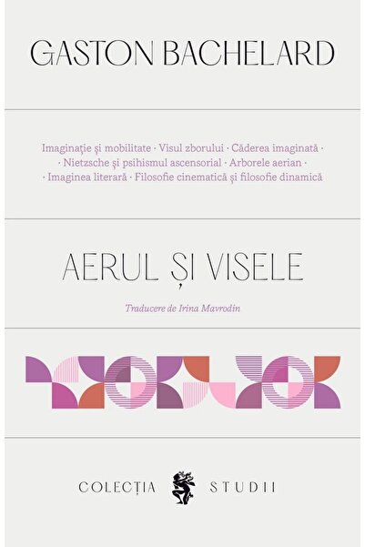 UNIVERS Aerul si visele - Gaston Bachelard