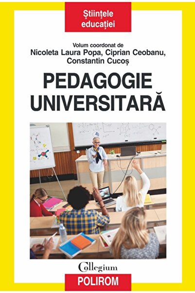 Polirom Pedagogie universitara - Nicoleta Laura Popa, Ciprian Ceobanu, Consta...