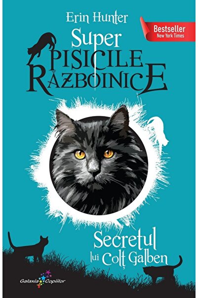 All Super Pisicile Razboinice Vol.6: Secretul lui Colt Galben - Erin Hunter