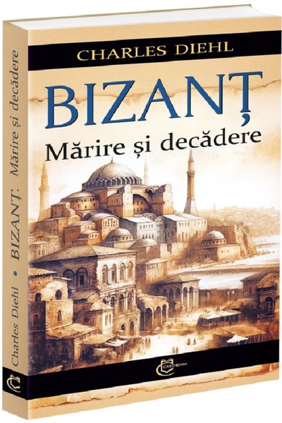 CARTHEMIA Bizant. Marire si decadere - Charles Diehl