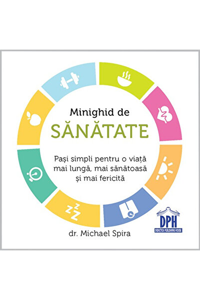 Editura DPH Mini Guide to Health, Dr. Michael Spira - DPH Publishing House