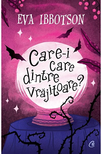Curtea Veche Care-i care dintre vrajitoare? - Eva Ibbotson