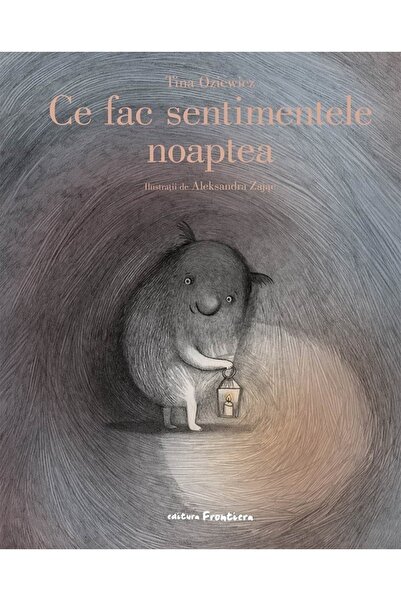 Frontiera Ce fac sentimentele noaptea - Tina Oziewicz