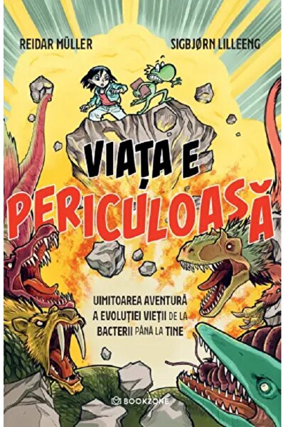 Bookzone Viata e periculoasa. Uimitoarea aventura a evolutiei vietii de la ba...