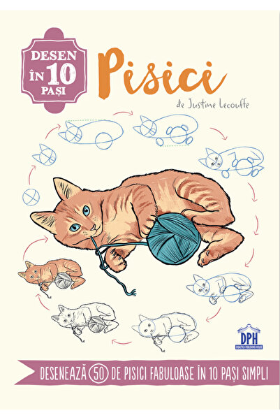 Editura DPH Drawing in 10 Steps. Cats , - DPH Publishing House