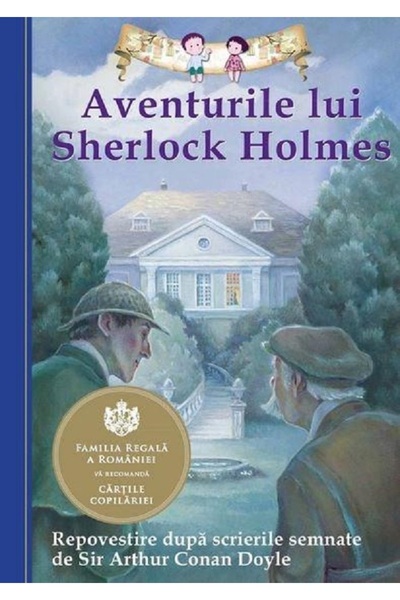 Curtea Veche Aventurile lui Sherlock Holmes. Repovestire dupa Sir Arthur Cona...
