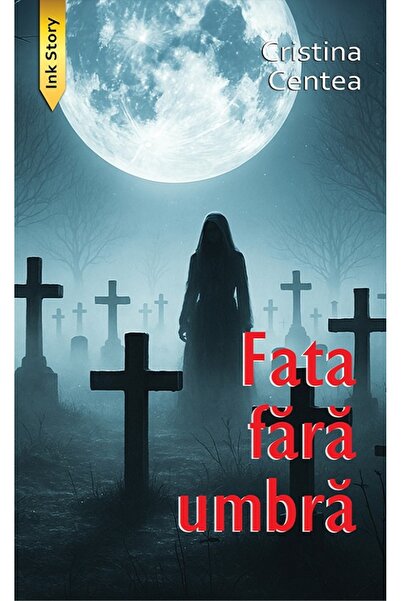 Ink Story Fata fara umbra - Cristina Centea
