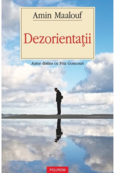 Polirom Dezorientatii - Amin Maalouf