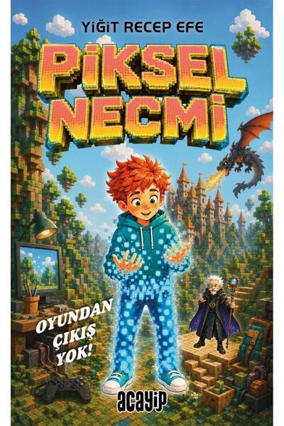 Acayip Kitaplar Piksel Necmi – Oyundan Çıkış Yok/Yiğit Recep Efe/Acayip