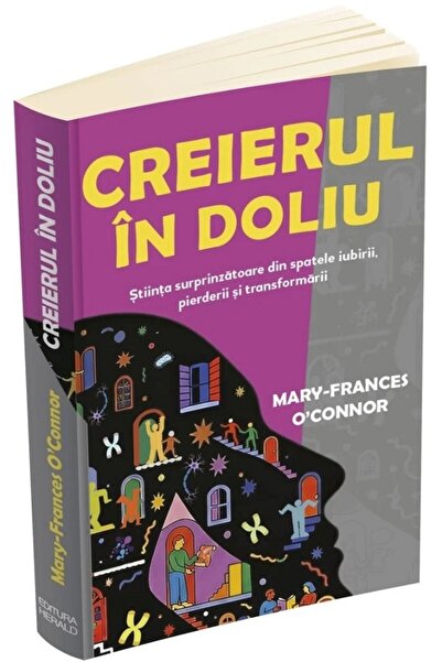 HERALD Creierul in doliu. Stiinta surprinzatoare din spatele iubirii, pierder...