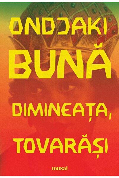 Editura Art Bună dimineața, tovarăși - Ondjaki