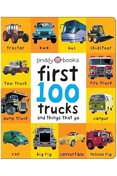 GENERAL First 100 Trucks: And Things That Go