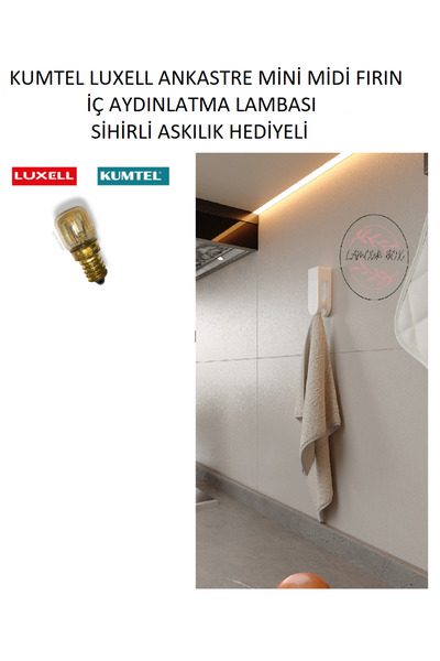 KUMTEL ANKASTRE, MİNİ, MİDİ FIRIN İÇ AYDINLATMA LAMBASI (SİHİRLİ ASKILIK HEDİYELİ)