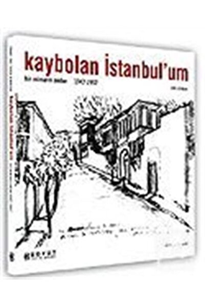 Boyut Yayın Grubu Kaybolan İstanbul'um / Bir Mimarın Anıları 1947-1957